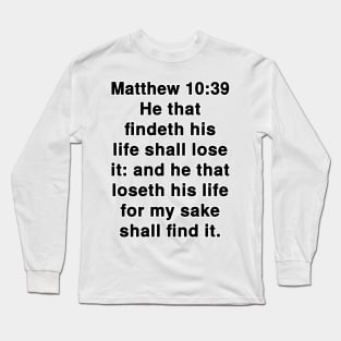 Matthew 10:39 King James Version Bible Verse Text Long Sleeve T-Shirt